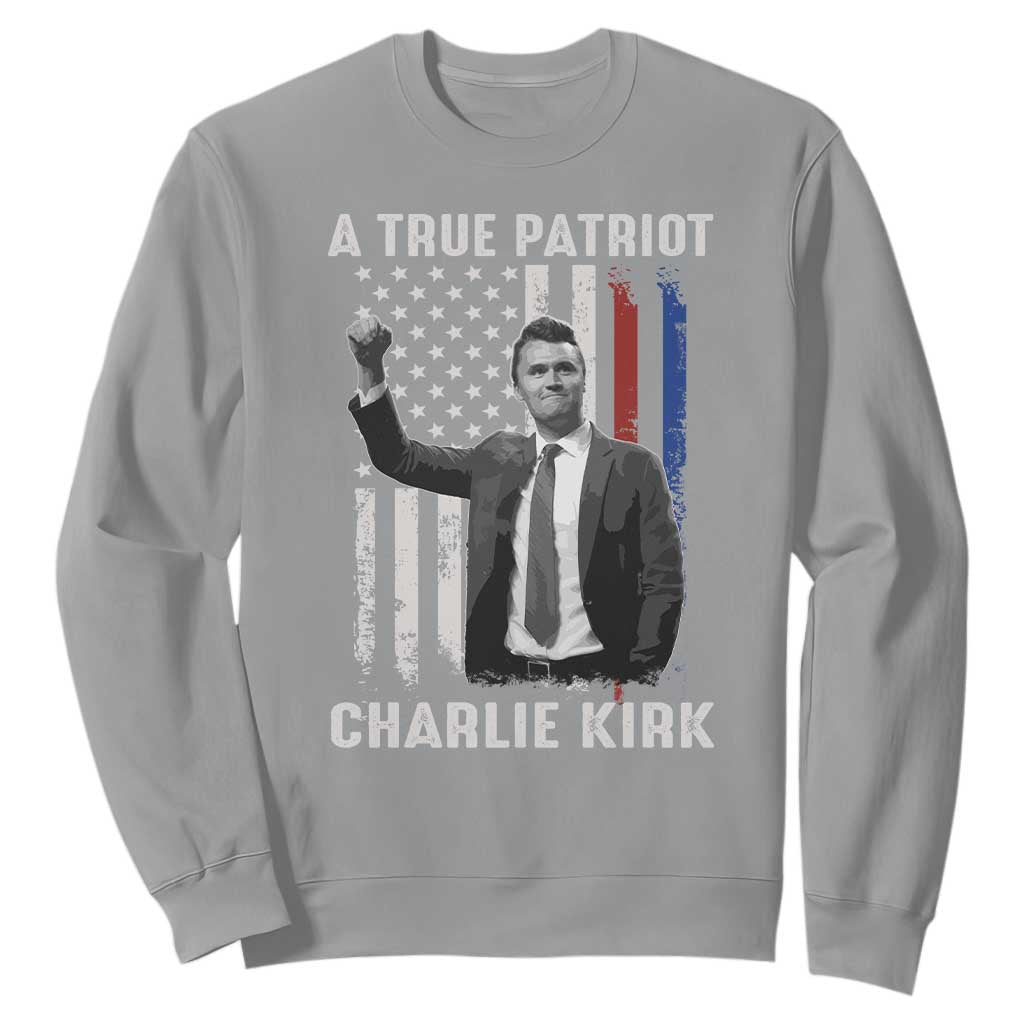 Charlie Kirk Tribute Sweatshirt A True Patriot Freedom American Flag TS02 Sport Gray Print Your Wear