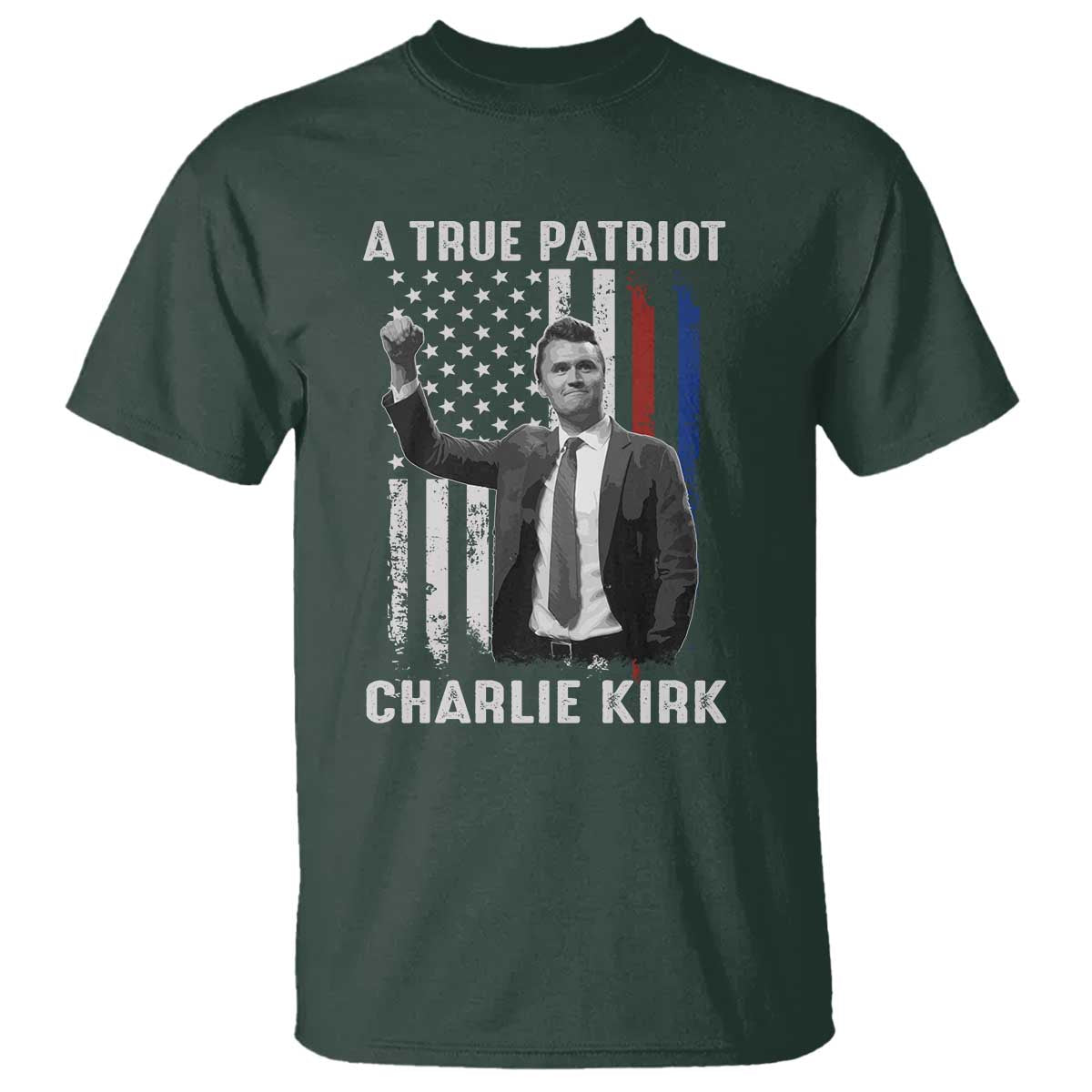 Charlie Kirk Tribute T Shirt A True Patriot Freedom American Flag TS02 Dark Forest Green Print Your Wear
