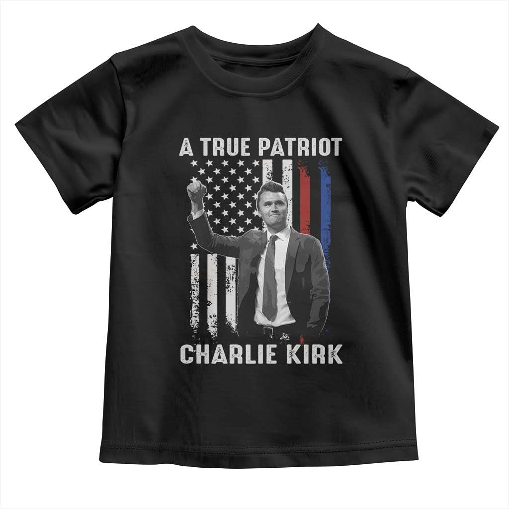 Charlie Kirk Tribute Toddler T Shirt A True Patriot Freedom American Flag TS02 Black Print Your Wear