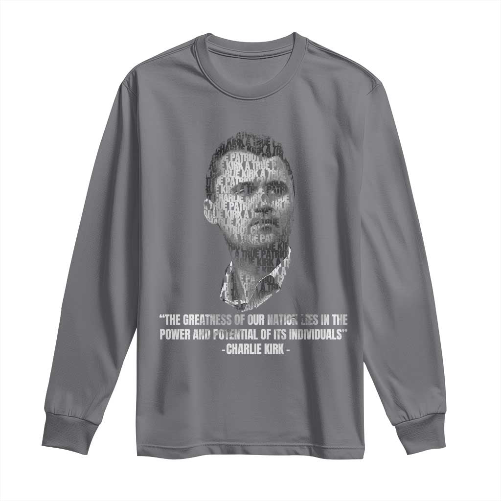 Charlie Kirk Legacy Long Sleeve Shirt Greatness of Our Nation American True Patriot TS02 Charcoal Print Your Wear