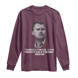 Charlie Kirk Legacy Long Sleeve Shirt Greatness of Our Nation American True Patriot TS02 Maroon Print Your Wear