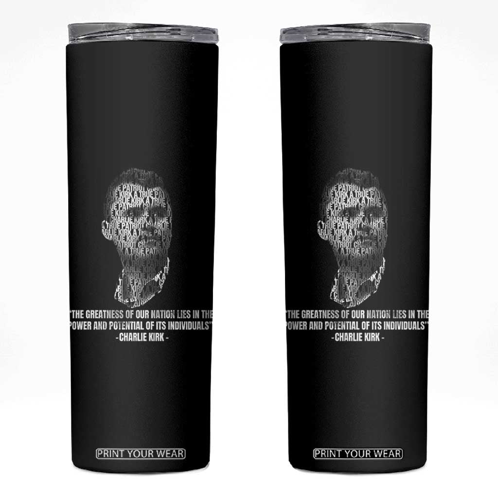 Charlie Kirk Legacy Skinny Tumbler Greatness of Our Nation American True Patriot TS02 Black Print Your Wear