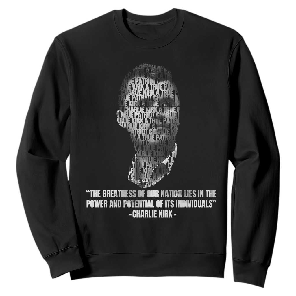 Charlie Kirk Legacy Sweatshirt Greatness of Our Nation American True Patriot TS02 Black Print Your Wear