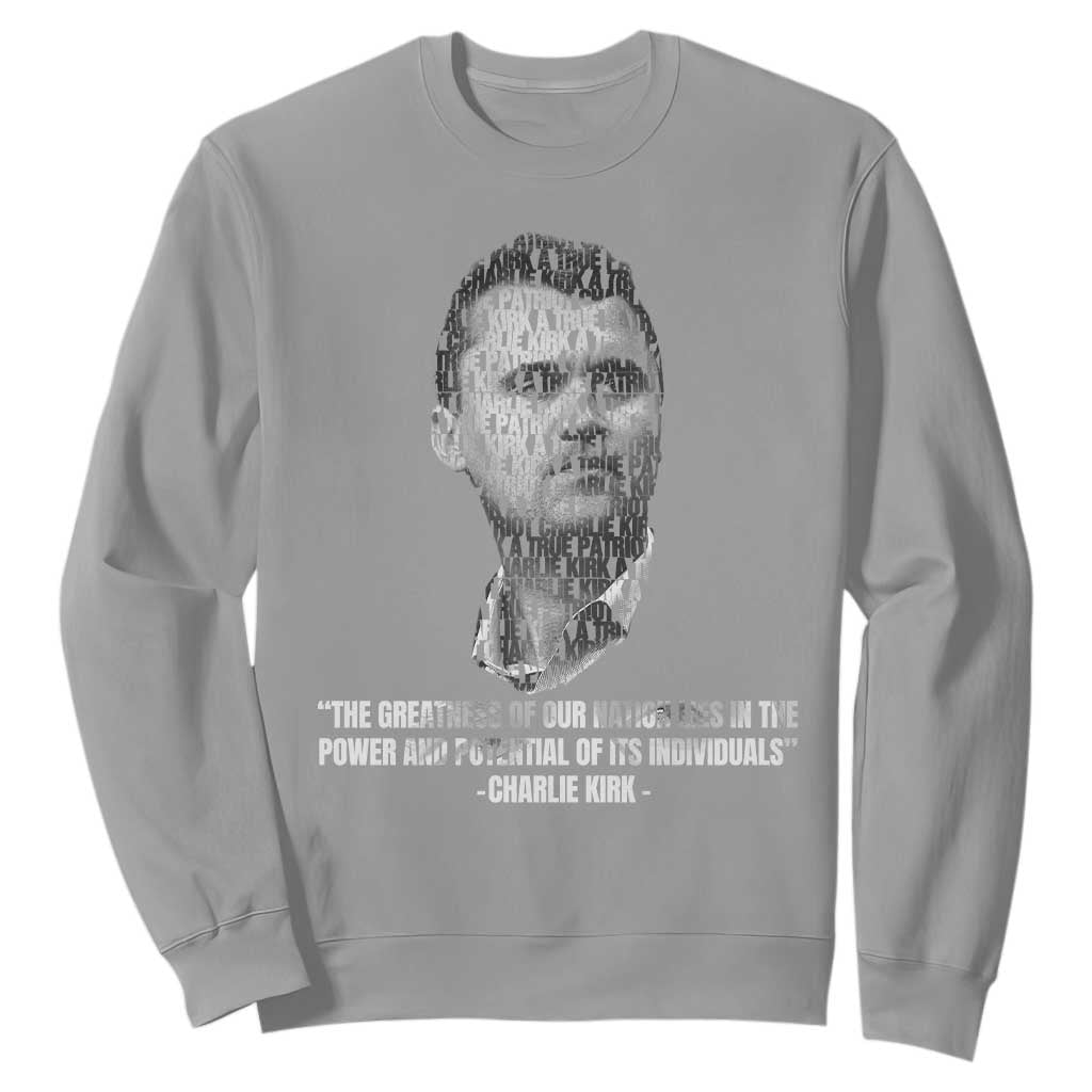 Charlie Kirk Legacy Sweatshirt Greatness of Our Nation American True Patriot TS02 Sport Gray Print Your Wear