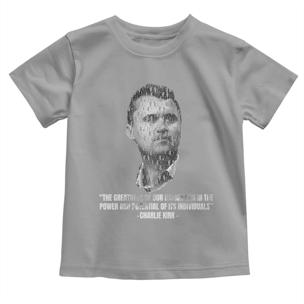 Charlie Kirk Legacy Toddler T Shirt Greatness of Our Nation American True Patriot TS02 Sport Gray Print Your Wear
