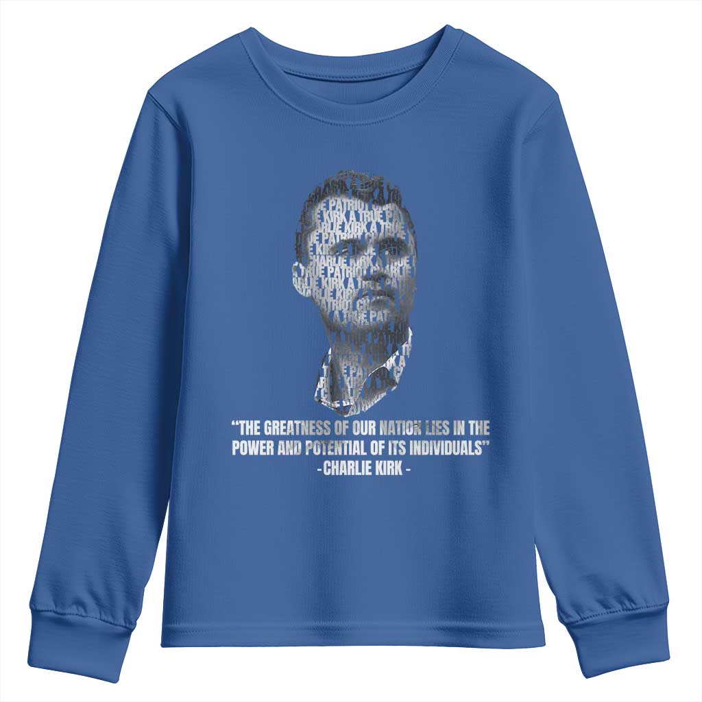 Charlie Kirk Legacy Youth Sweatshirt Greatness of Our Nation American True Patriot TS02 Royal Blue Print Your Wear