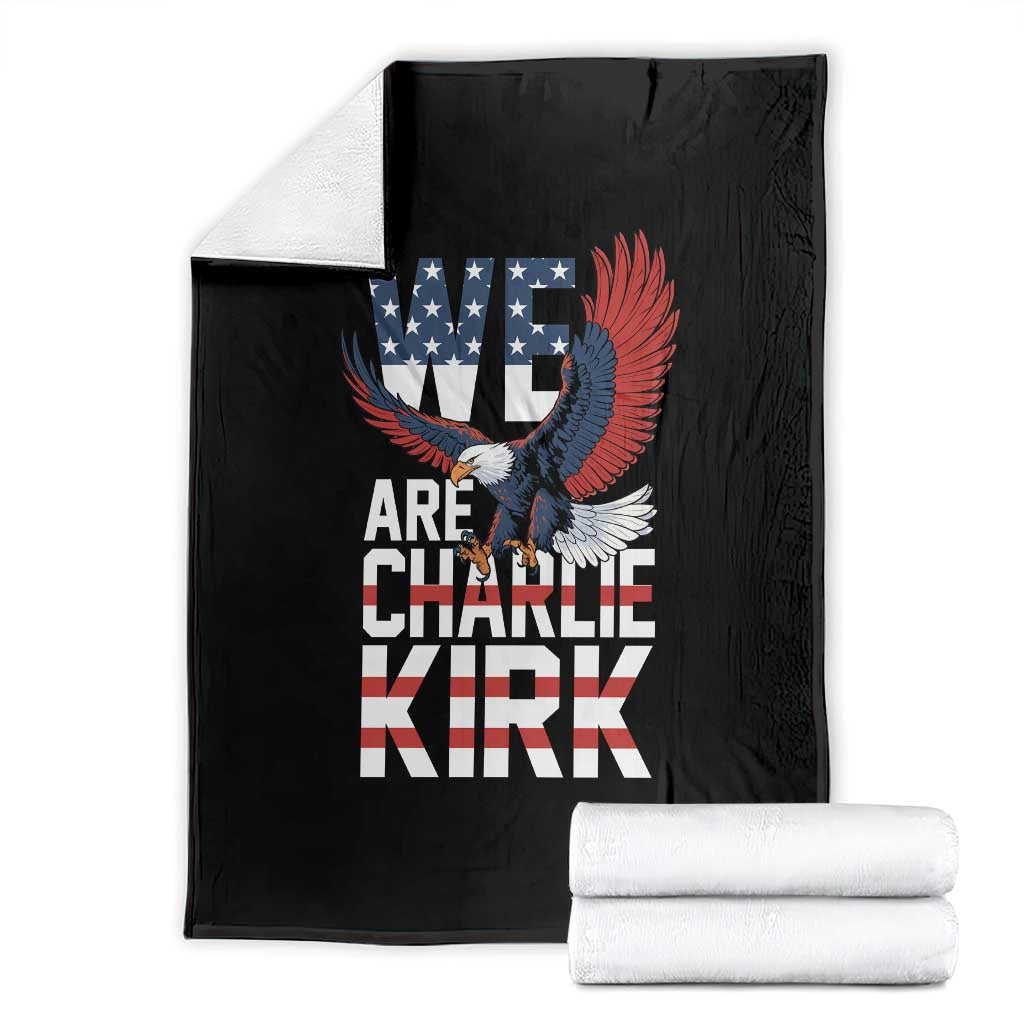 We Are Charlie Kirk Patriotic Throw Blanket United We Stand Strong and Honor American Eagle Graphic TS02 Black Print Your Wear