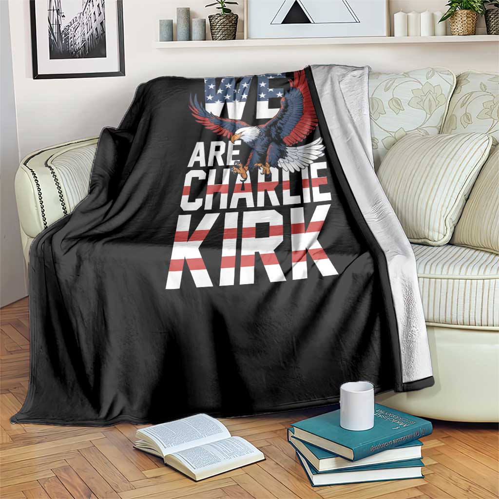 We Are Charlie Kirk Patriotic Throw Blanket United We Stand Strong and Honor American Eagle Graphic TS02 Print Your Wear