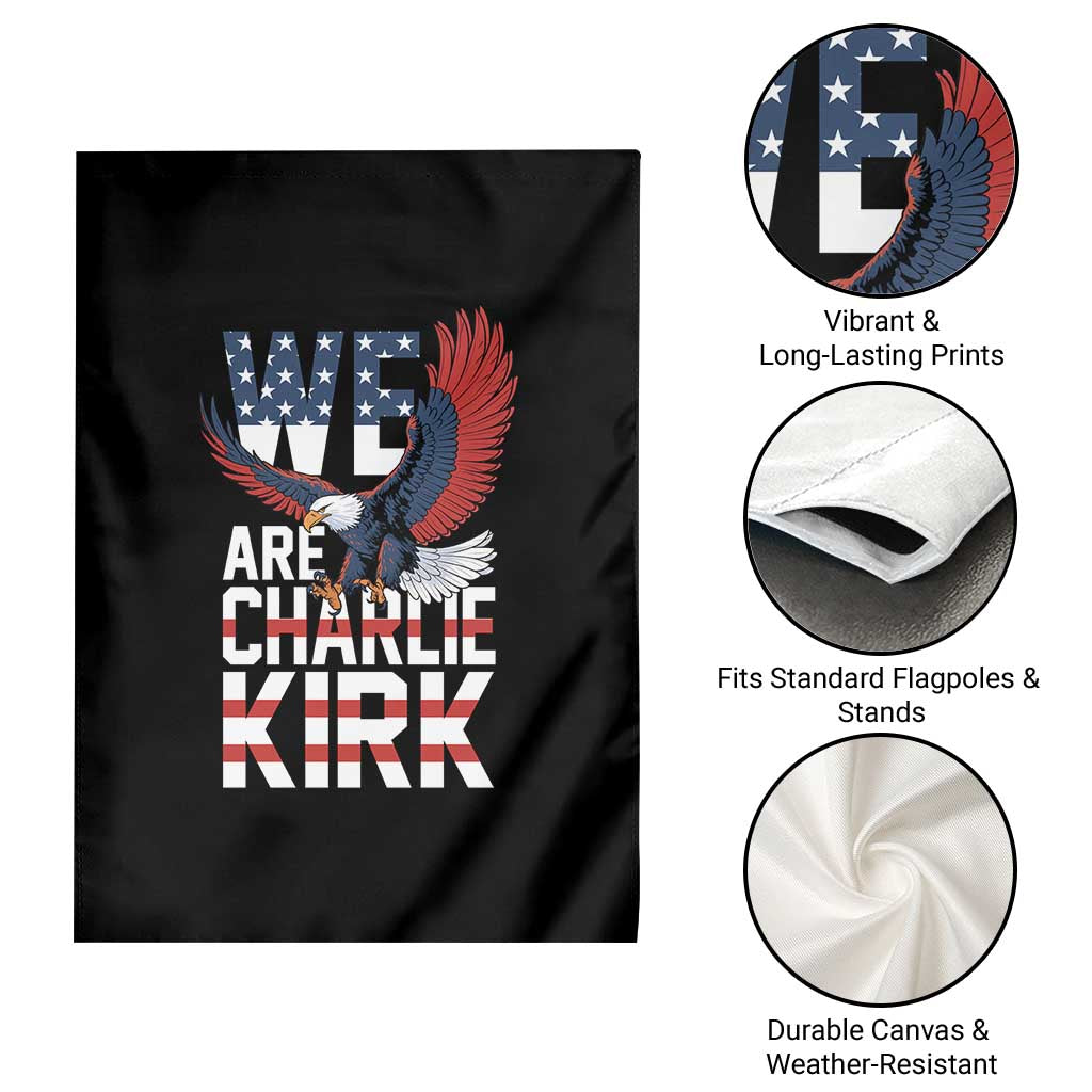We Are Charlie Kirk Patriotic Garden Flag United We Stand Strong and Honor American Eagle Graphic TS02 Print Your Wear