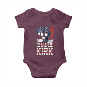 We Are Charlie Kirk Patriotic Baby Onesie United We Stand Strong and Honor American Eagle Graphic TS02 Maroon Print Your Wear
