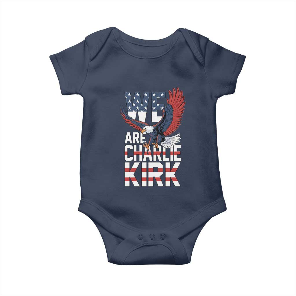 We Are Charlie Kirk Patriotic Baby Onesie United We Stand Strong and Honor American Eagle Graphic TS02 Navy Print Your Wear