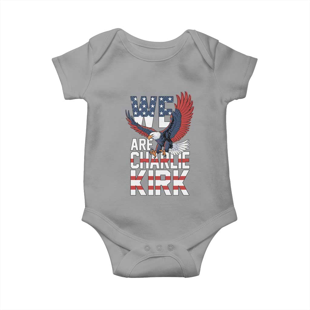 We Are Charlie Kirk Patriotic Baby Onesie United We Stand Strong and Honor American Eagle Graphic TS02 Sport Gray Print Your Wear