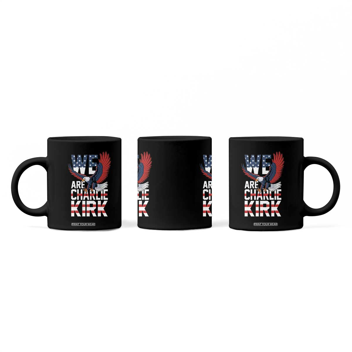 We Are Charlie Kirk Patriotic Coffee Mug United We Stand Strong and Honor American Eagle Graphic TS02 Print Your Wear