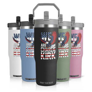 We Are Charlie Kirk Patriotic Flip Straw Tumbler United We Stand Strong and Honor American Eagle Graphic TS02 Print Your Wear