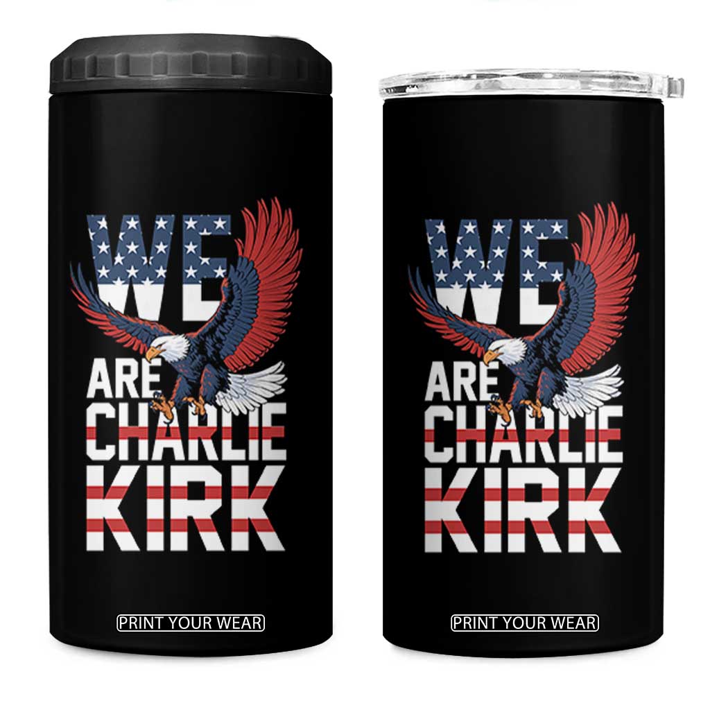 We Are Charlie Kirk Patriotic 4 in 1 Can Cooler Tumbler United We Stand Strong and Honor American Eagle Graphic TS02 One Size: 16 oz Black Print Your Wear