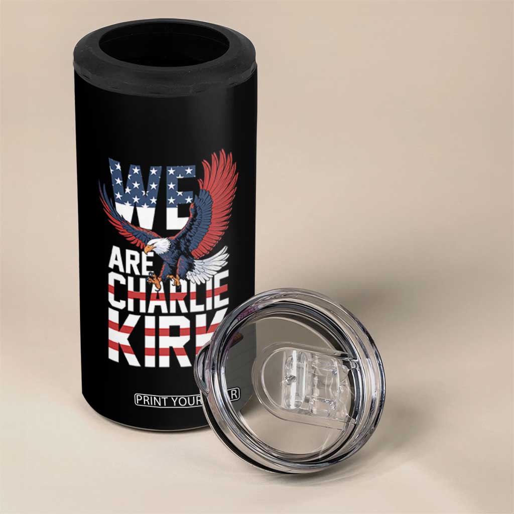 We Are Charlie Kirk Patriotic 4 in 1 Can Cooler Tumbler United We Stand Strong and Honor American Eagle Graphic TS02 Print Your Wear