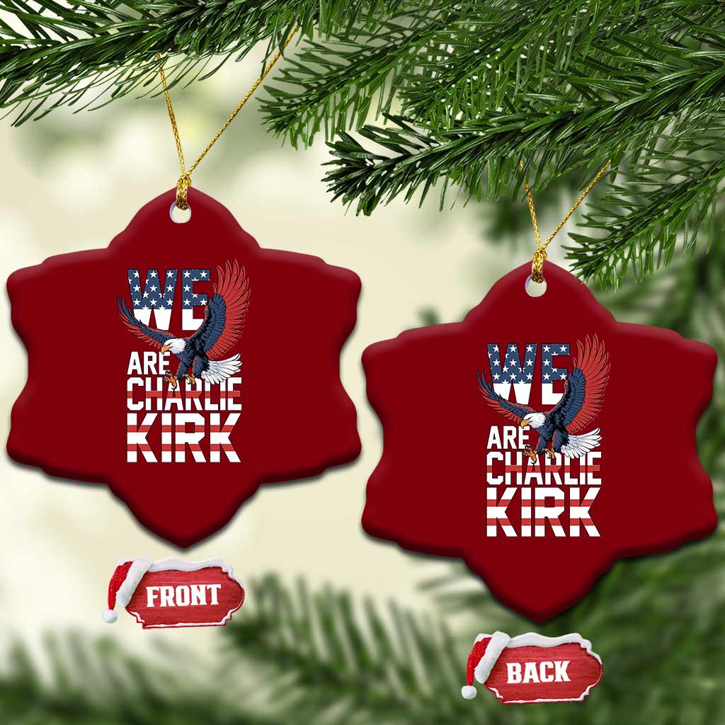 We Are Charlie Kirk Patriotic Ceramic Ornament United We Stand Strong and Honor American Eagle Graphic TS02 Print Your Wear