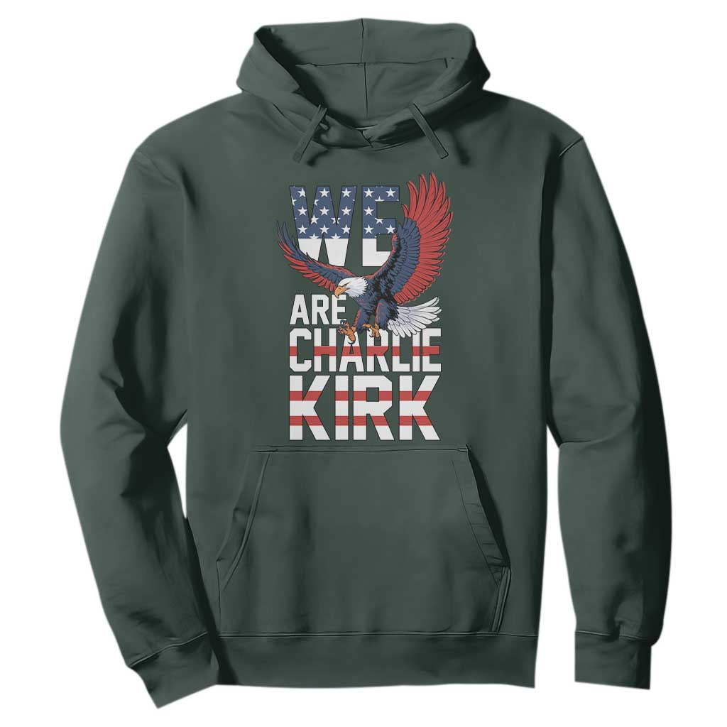 We Are Charlie Kirk Patriotic Hoodie United We Stand Strong and Honor American Eagle Graphic TS02 Dark Forest Green Print Your Wear