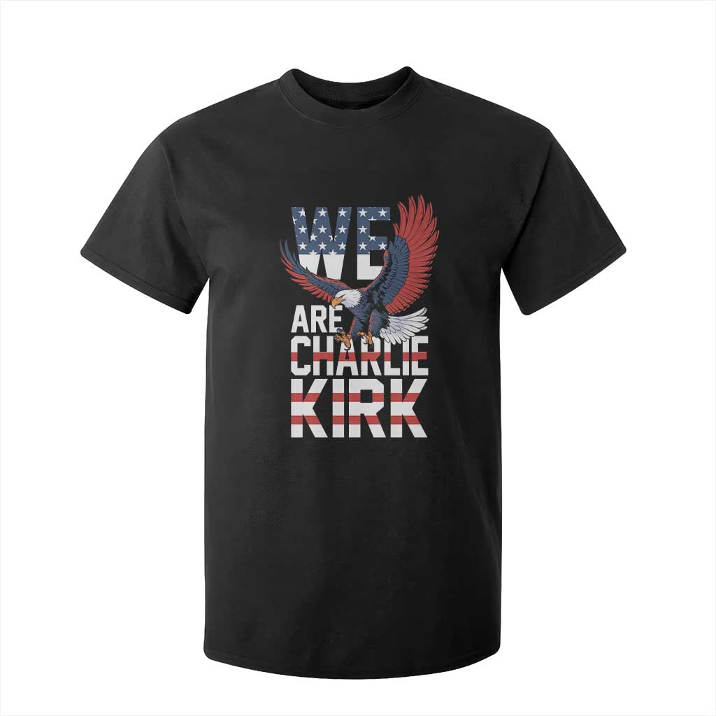 We Are Charlie Kirk Patriotic T Shirt For Kid United We Stand Strong and Honor American Eagle Graphic TS02 Black Print Your Wear
