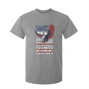 We Are Charlie Kirk Patriotic T Shirt For Kid United We Stand Strong and Honor American Eagle Graphic TS02 Sport Gray Print Your Wear
