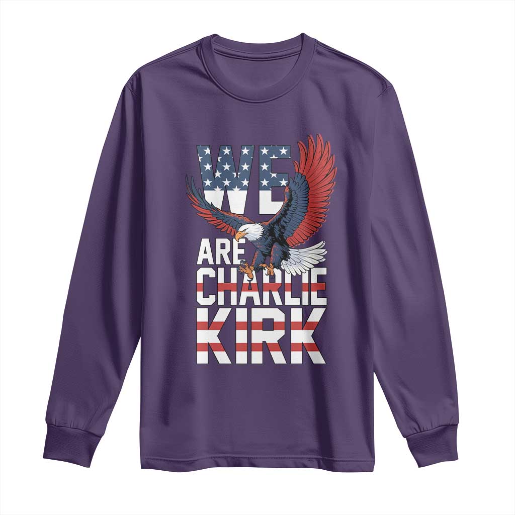 We Are Charlie Kirk Patriotic Long Sleeve Shirt United We Stand Strong and Honor American Eagle Graphic TS02 Purple Print Your Wear