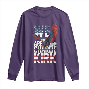 We Are Charlie Kirk Patriotic Long Sleeve Shirt United We Stand Strong and Honor American Eagle Graphic TS02 Purple Print Your Wear