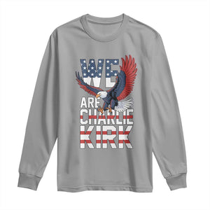 We Are Charlie Kirk Patriotic Long Sleeve Shirt United We Stand Strong and Honor American Eagle Graphic TS02 Sport Gray Print Your Wear