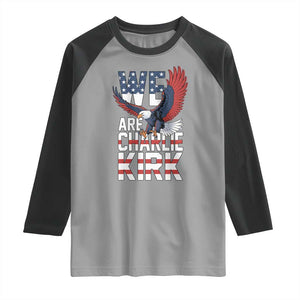 We Are Charlie Kirk Patriotic Raglan Shirt United We Stand Strong and Honor American Eagle Graphic TS02 Sport Gray Black Print Your Wear