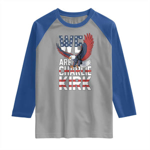 We Are Charlie Kirk Patriotic Raglan Shirt United We Stand Strong and Honor American Eagle Graphic TS02 Sport Gray Royal Print Your Wear