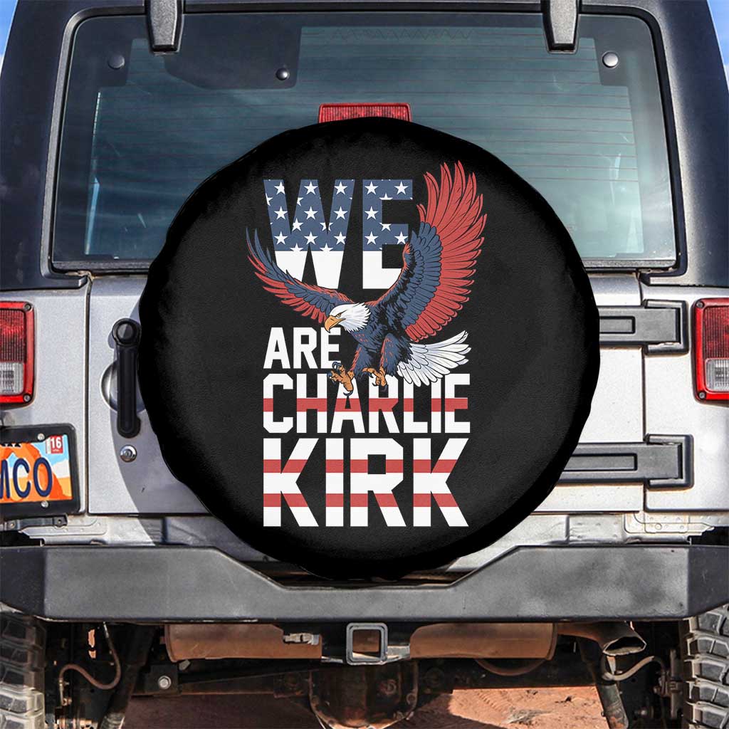 We Are Charlie Kirk Patriotic Spare Tire Cover United We Stand Strong and Honor American Eagle Graphic TS02 No hole Black Print Your Wear