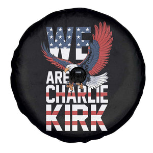 We Are Charlie Kirk Patriotic Spare Tire Cover United We Stand Strong and Honor American Eagle Graphic TS02 Print Your Wear