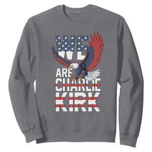 We Are Charlie Kirk Patriotic Sweatshirt United We Stand Strong and Honor American Eagle Graphic TS02 Charcoal Print Your Wear