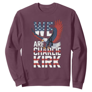 We Are Charlie Kirk Patriotic Sweatshirt United We Stand Strong and Honor American Eagle Graphic TS02 Maroon Print Your Wear