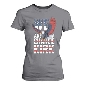 We Are Charlie Kirk Patriotic T Shirt For Women United We Stand Strong and Honor American Eagle Graphic TS02 Charcoal Print Your Wear