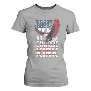 We Are Charlie Kirk Patriotic T Shirt For Women United We Stand Strong and Honor American Eagle Graphic TS02 Sport Gray Print Your Wear