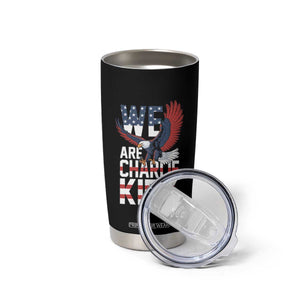 We Are Charlie Kirk Patriotic Tumbler Cup United We Stand Strong and Honor American Eagle Graphic TS02 Print Your Wear