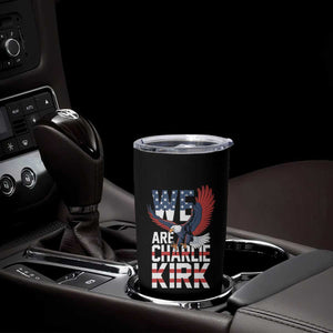 We Are Charlie Kirk Patriotic Tumbler Cup United We Stand Strong and Honor American Eagle Graphic TS02 Print Your Wear