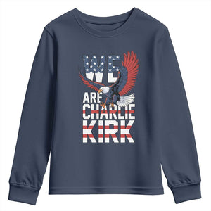 We Are Charlie Kirk Patriotic Youth Sweatshirt United We Stand Strong and Honor American Eagle Graphic TS02 Navy Print Your Wear