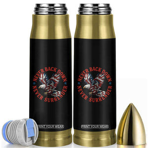 Patriotic American Eagle Graphic Bullet Tumbler Never Back Down Never Surrender Memorial for Freedom Fighters TS02 Black Print Your Wear