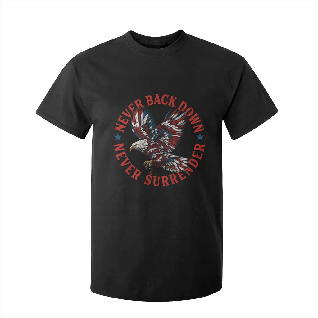 Patriotic American Eagle Graphic T Shirt For Kid Never Back Down Never Surrender Memorial for Freedom Fighters TS02 Black Print Your Wear
