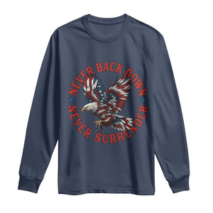 Patriotic American Eagle Graphic Long Sleeve Shirt Never Back Down Never Surrender Memorial for Freedom Fighters TS02 Navy Print Your Wear