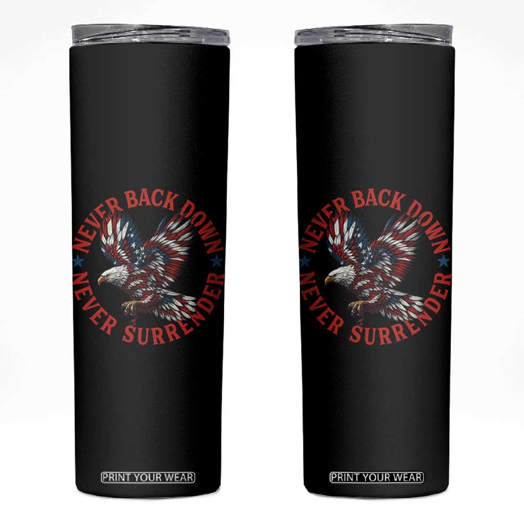 Patriotic American Eagle Graphic Skinny Tumbler Never Back Down Never Surrender Memorial for Freedom Fighters TS02 Black Print Your Wear