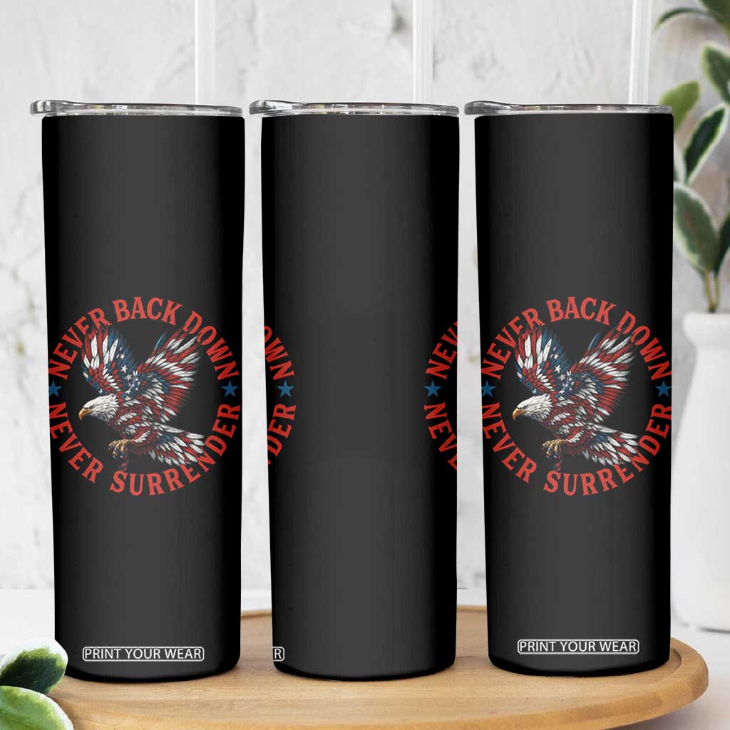 Patriotic American Eagle Graphic Skinny Tumbler Never Back Down Never Surrender Memorial for Freedom Fighters TS02 Print Your Wear