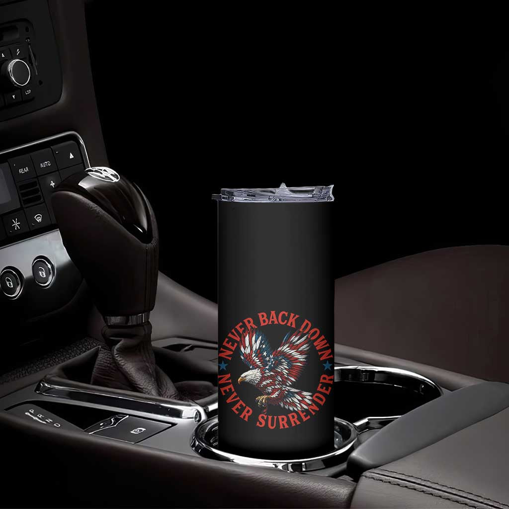 Patriotic American Eagle Graphic Skinny Tumbler Never Back Down Never Surrender Memorial for Freedom Fighters TS02 Print Your Wear