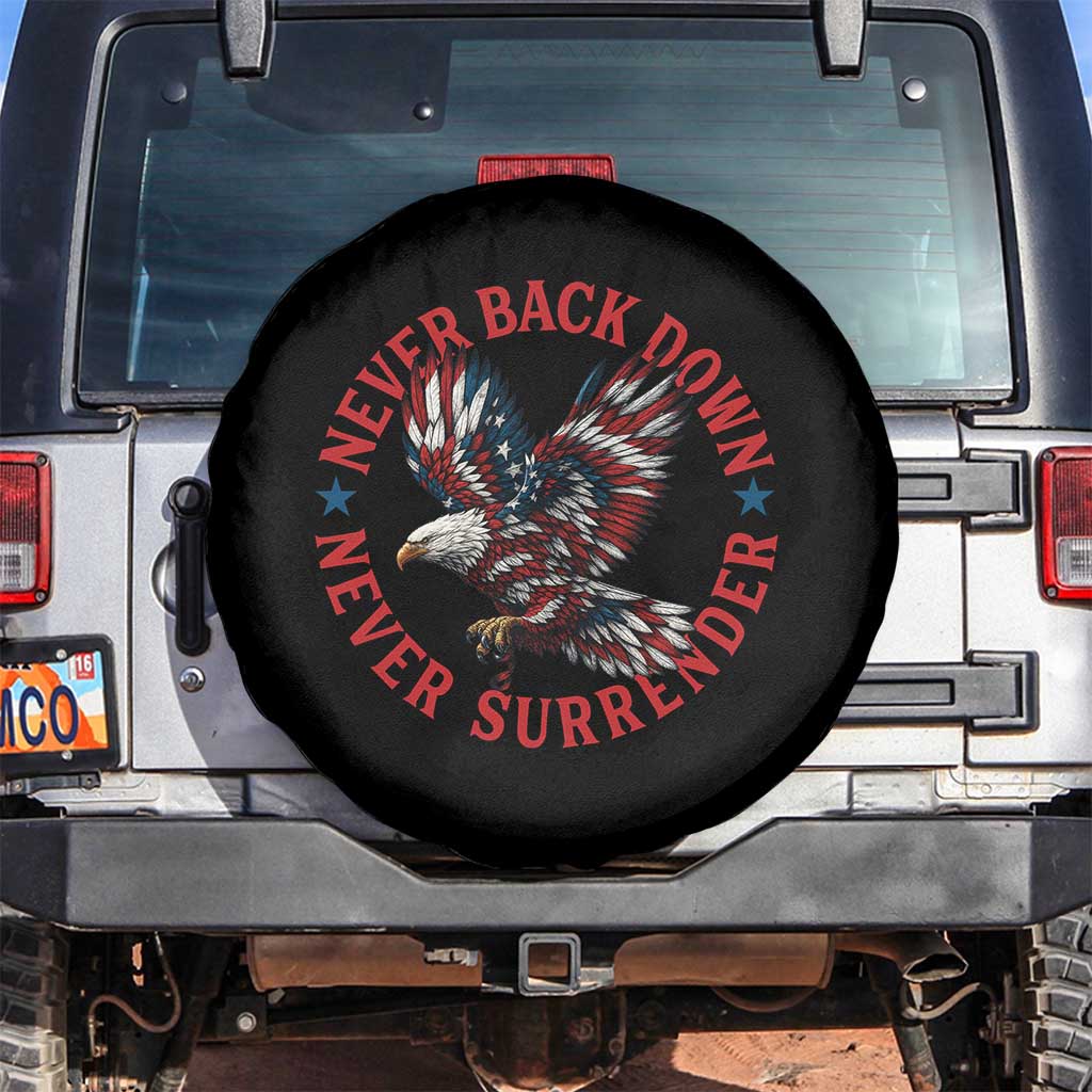 Patriotic American Eagle Graphic Spare Tire Cover Never Back Down Never Surrender Memorial for Freedom Fighters TS02 No hole Black Print Your Wear