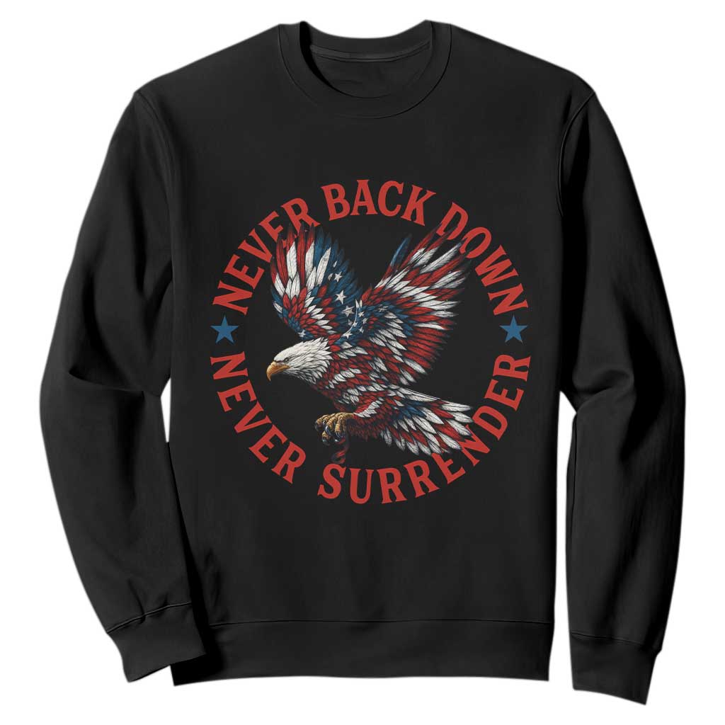 Patriotic American Eagle Graphic Sweatshirt Never Back Down Never Surrender Memorial for Freedom Fighters TS02 Black Print Your Wear