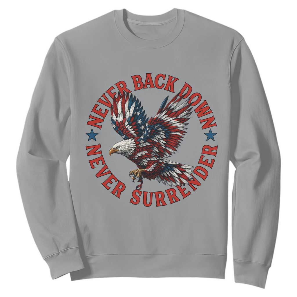 Patriotic American Eagle Graphic Sweatshirt Never Back Down Never Surrender Memorial for Freedom Fighters TS02 Sport Gray Print Your Wear
