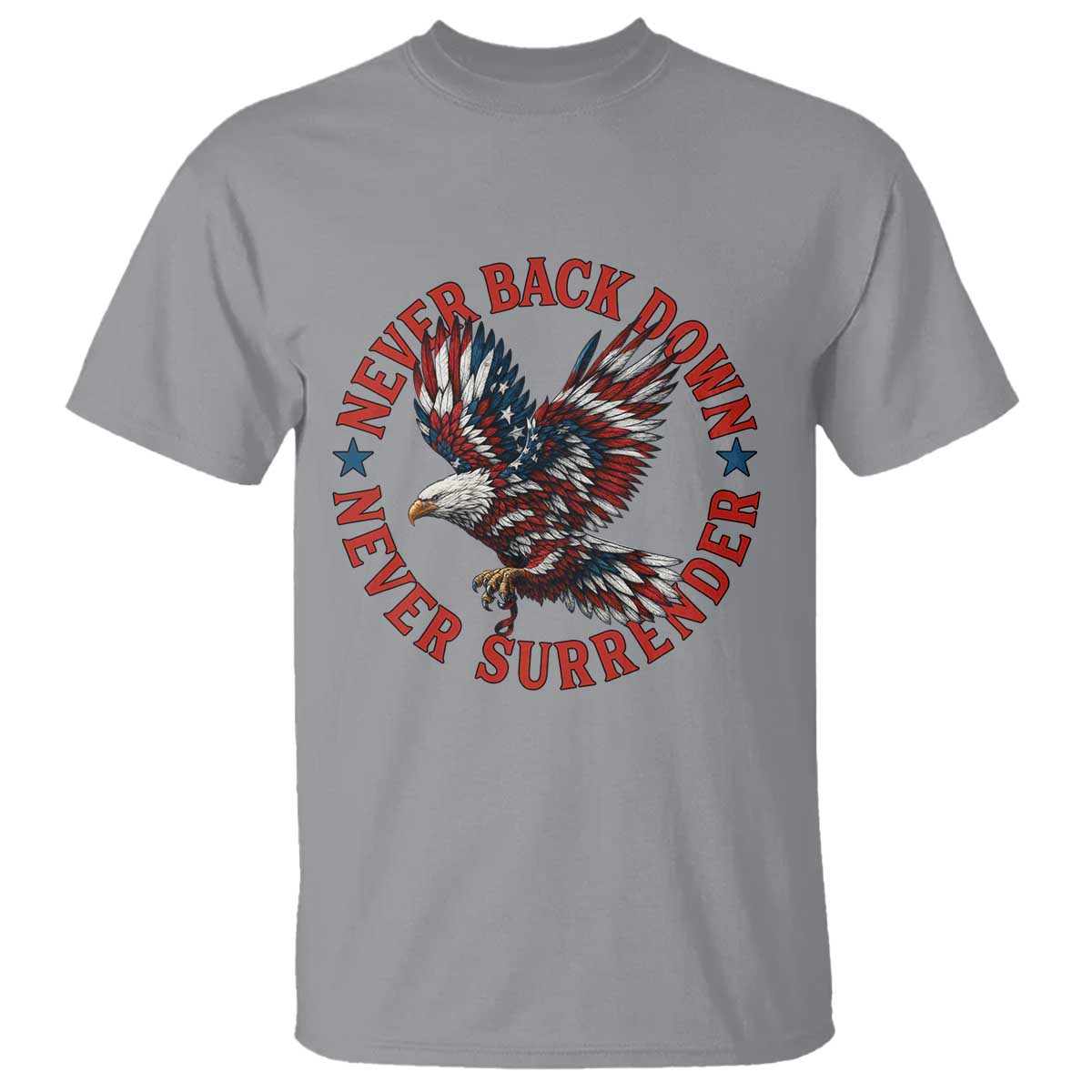 Patriotic American Eagle Graphic T Shirt Never Back Down Never Surrender Memorial for Freedom Fighters TS02 Sport Gray Print Your Wear