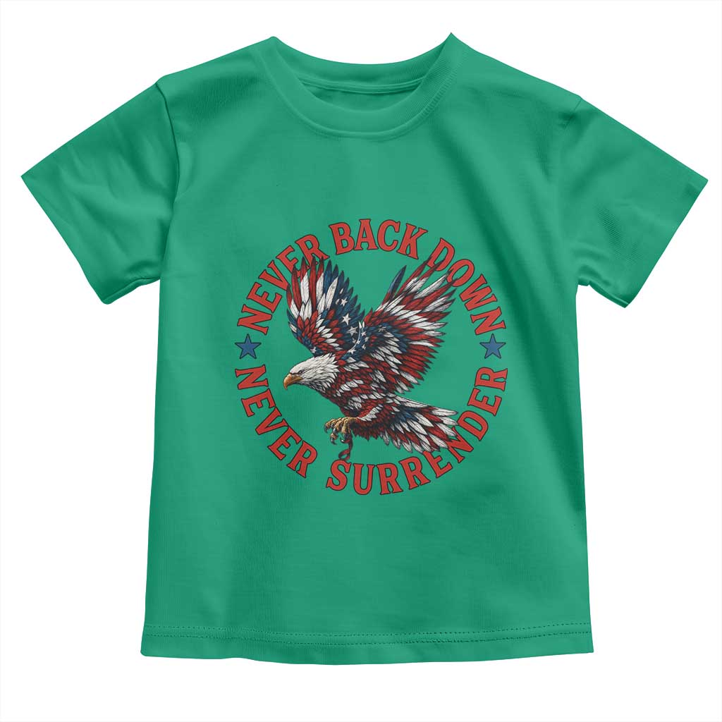 Patriotic American Eagle Graphic Toddler T Shirt Never Back Down Never Surrender Memorial for Freedom Fighters TS02 Irish Green Print Your Wear