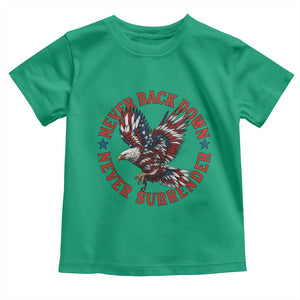 Patriotic American Eagle Graphic Toddler T Shirt Never Back Down Never Surrender Memorial for Freedom Fighters TS02 Irish Green Print Your Wear